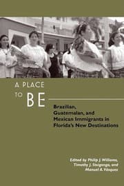 Tapa de A Place to Be: Brazilian, Guatemalan, and Mexican Immigrants in Florida's New Destinations