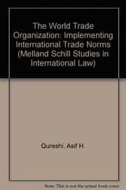 Tapa de The World Trade Organization: Implementing International Trade Norms (Melland Schill Monographs in International Law)