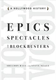 Tapa de Epics Spectacles and Blockbusters: A Hollywood History (Contemporary Approaches to Film and Media Series)