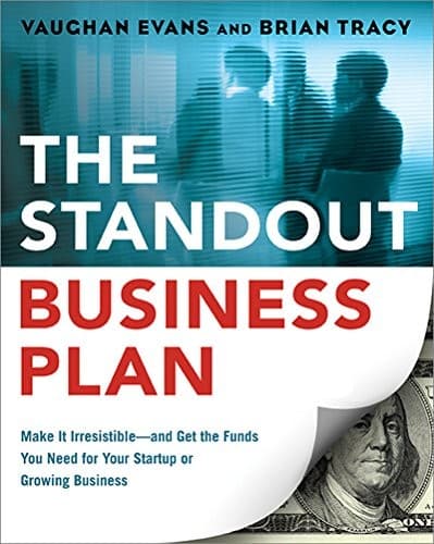 Tapa de The Standout Business Plan: Make It Irresistible¿and Get the Funds You Need for Your Startup or Growing Business