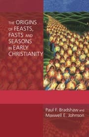 Tapa de The Origins of Feasts, Fasts, and Seasons in Early Christianity (Alcuin Club Collections)