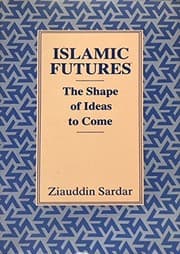 Tapa de Islamic Futures: The Shape of Ideas to Come