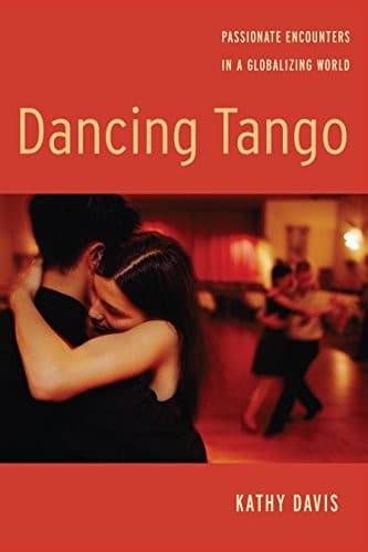 Tapa de Dancing Tango: Passionate Encounters in a Globalizing World