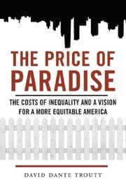 Tapa de The Price of Paradise: The Costs of Inequality and a Vision for a More Equitable America