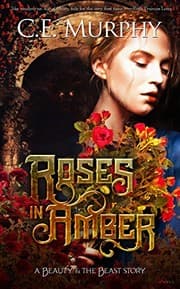 Tapa de Roses in Amber: A Beauty and the Beast story