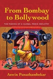 Tapa de From Bombay to Bollywood: The Making of a Global Media Industry (Postmillennial Pop)