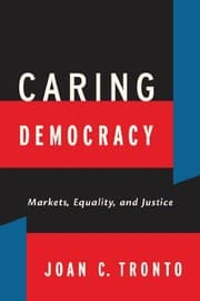 Tapa de Caring Democracy: Markets, Equality, and Justice