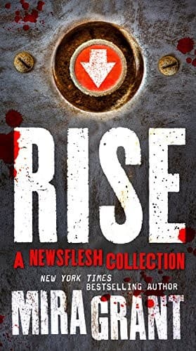 Tapa de Rise: A Newsflesh Collection: The Complete Newsflesh Collection