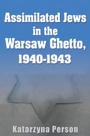 Tapa de Assimilated Jews in the Warsaw Ghetto, 1940-1943 (Modern Jewish History)