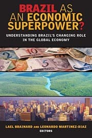 Tapa de Brazil as an Economic Superpower?: Understanding Brazil's Changing Role in the Global Economy