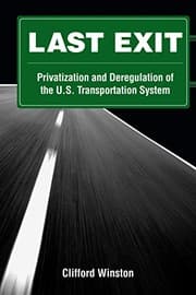 Tapa de Last Exit: Privatization and Deregulation of the U.S. Transportation System