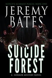 Tapa de Suicide Forest: A horror mystery novel (World's Scariest Places Book 1)