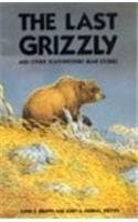 Tapa de The Last Grizzly and Other Southwestern Bear Stories
