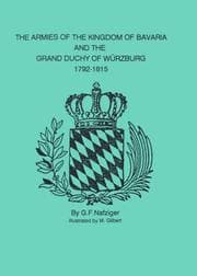 Tapa de The Armies of the Kingdom of Bavaria & the Grand Duchy of Wurzburg, 1792-1815
