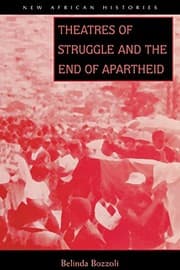Tapa de Theatres of struggle and the end of apartheid