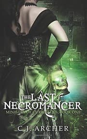 Tapa de The Last Necromancer (The Ministry of Curiosities) (Volume 1)