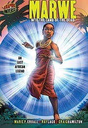 Tapa de Marwe: Into the Land of the Dead [An East African Legend] (Graphic Myths and Legends)