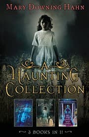 Tapa de A Haunting Collection by Mary Downing Hahn: Deep and Dark and Dangerous, All the Lovely Bad Ones, and Wait Till Helen Comes