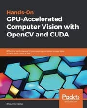 Tapa de Hands-On GPU-Accelerated Computer Vision with OpenCV and CUDA: Effective techniques for processing complex image data in real time using GPUs