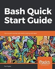 Tapa de Bash Quick Start Guide: Get up and running with shell scripting with Bash