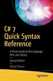Tapa de C# 7 Quick Syntax Reference: A Pocket Guide to the Language, APIs, and Library