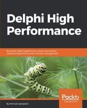 Tapa de Delphi High Performance: Build fast Delphi applications using concurrency, parallel programming and memory management