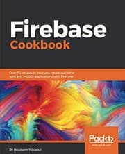 Tapa de Firebase Cookbook: Over 70 recipes to help you create real-time web and mobile applications with Firebase