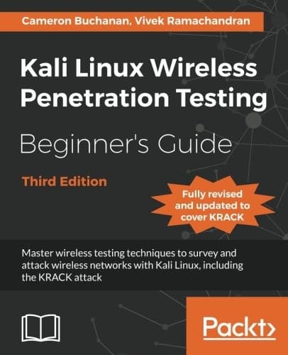 Tapa de Kali Linux Wireless Penetration Testing Beginner's Guide - Third Edition: Master wireless testing techniques to survey and attack wireless networks with Kali Linux, including the KRACK attack
