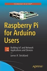 Tapa de Raspberry Pi for Arduino Users: Building IoT and Network Applications and Devices