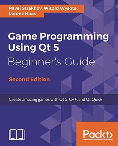 Tapa de Game Programming using Qt 5 Beginner's Guide: Create amazing games with Qt 5, C++, and Qt Quick, 2nd Edition