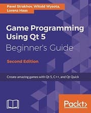 Tapa de Game Programming using Qt 5 Beginner's Guide: Create amazing games with Qt 5, C++, and Qt Quick, 2nd Edition
