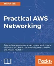 Tapa de Practical AWS Networking: Build and manage complex networks using services such as Amazon VPC, Elastic Load Balancing, Direct Connect, and Amazon Route 53