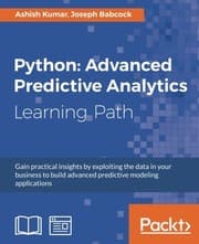 Tapa de Python: Advanced Predictive Analytics: Gain practical insights by exploiting data in your business to build advanced predictive modeling applications