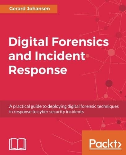 Tapa de Digital Forensics and Incident Response: A practical guide to deploying digital forensic techniques in response to cyber security incidents