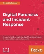 Tapa de Digital Forensics and Incident Response: A practical guide to deploying digital forensic techniques in response to cyber security incidents