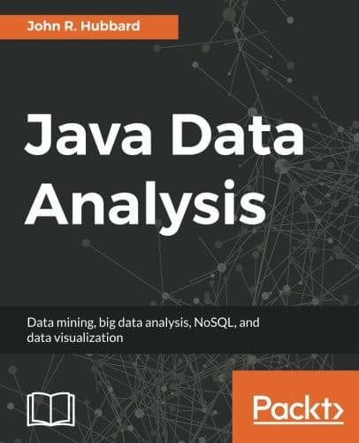 Tapa de Java Data Analysis: Data mining, big data analysis, NoSQL, and data visualization