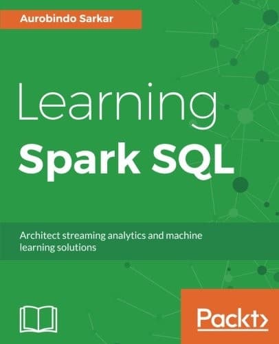 Tapa de Learning Spark SQL: Architect streaming analytics and machine learning solutions