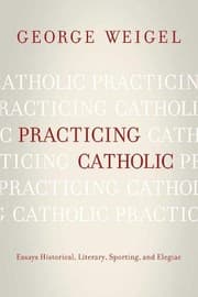 Tapa de Practicing Catholic: Essays Historical, Literary, Sporting, and Elegiac