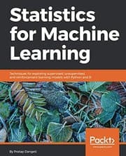 Tapa de Statistics for Machine Learning: Techniques for exploring supervised, unsupervised, and reinforcement learning models with Python and R