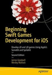Tapa de Beginning Swift Games Development for iOS: Develop 2D and 3D games Using Apple's SceneKit and SpriteKit