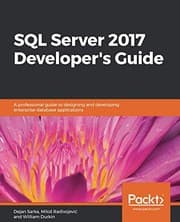Tapa de SQL Server 2017 Developer's Guide: A professional guide to designing and developing enterprise database applications