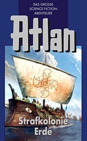 Tapa de Atlan 5: Strafkolonie Erde (Blauband): Die Zeitabenteuer (Atlan-Blauband) (German Edition)
