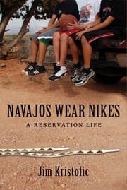 Tapa de Navajos Wear Nikes: A Reservation Life