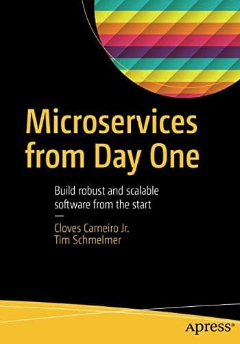 Tapa de Microservices From Day One: Build robust and scalable software from the start