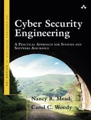 Tapa de Cyber Security Engineering: A Practical Approach for Systems and Software Assurance (SEI Series in Software Engineering)