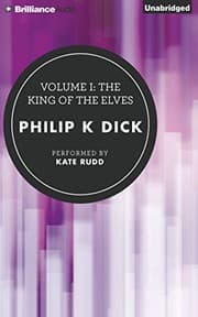 Tapa de Volume I: The King of the Elves (The Collected Stories of Philip K. Dick)