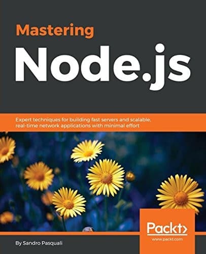 Tapa de Mastering Node.js: Expert techniques for building fast servers and scalable, real-time network applications with minimal effort (Community Experience Distilled)