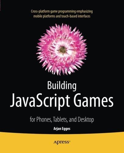 Tapa de Building JavaScript Games: for Phones, Tablets, and Desktop