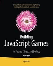 Tapa de Building JavaScript Games: for Phones, Tablets, and Desktop