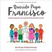 Tapa de Querido Papa Francisco: El Papa responde a las cartas de niños de todo el mundo (Spanish Edition)